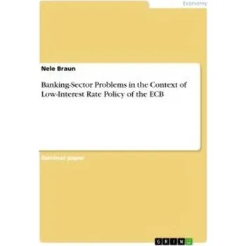 Banking-Sector Problems in the Context of Low-Interest Rate Policy of the ECB - Braun, Nele