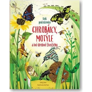 Chrobáky, motýle a iné drobné živočíchy Emily Bone