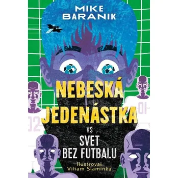 Kniha Nebeská jedenástka vs svet bez futbalu
