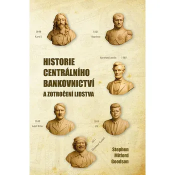 Historie centrálního bankovnictví a zotročení lidstva - Stephen Mitford Goodson (2025, brožovaná)