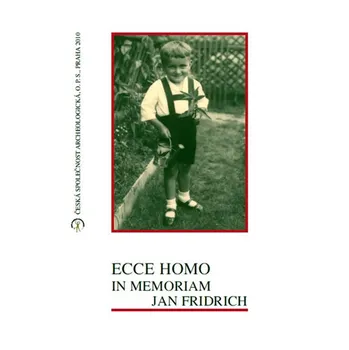 Literární biografie Fridrichová-Sýkorová Ivana Ecce Homo in Memoriam Jan Fridrich Stav: Nová - lehce poškozená