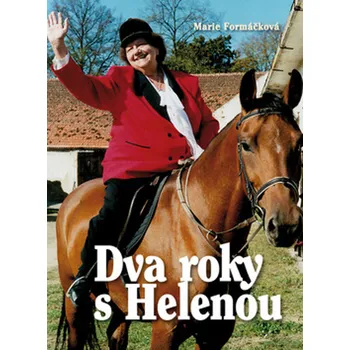 Literární biografie Marie Formáčková Dva roky s Helenou Stav: Použité zboží - jako nová