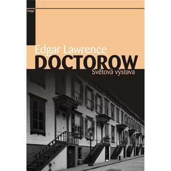 Literární biografie Lawrence Doctorow Edgar Světová výstava Stav: Nová - lehce poškozená