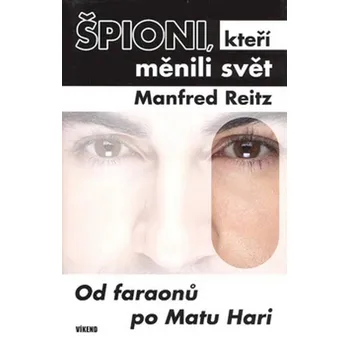 Literární biografie Manfred Reitz Špioni, kteří měnili svět Stav: Nová - lehce poškozená