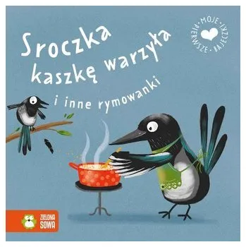 První čtění Moje pierwsze bajeczki Sroczka kaszkę warzyła i inne rymowanki