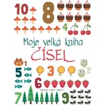 Moje velká kniha čísel - Agnese Baruzzi…