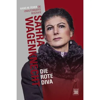 Beletrie pro dospělé Sahra Wagenknecht. Die rote Diva (Pevná)