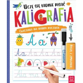 Kaligrafia. Uczę się ładnie pisać. Piszę i zmazuję. Wydanie II – Anna Podgórska (PL)
