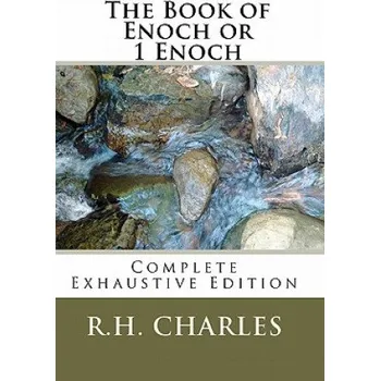 The Book of Enoch or 1 Enoch - Complete Exhaustive Edition – R H Charles (EN)