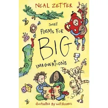 Umění Small Poems for Big Imaginations - Zetter, Neal