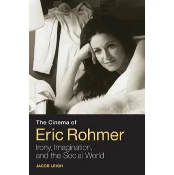 Populárně naučná literatura pro dospělé Cinema of Eric Rohmer – Jacob Leigh (EN)