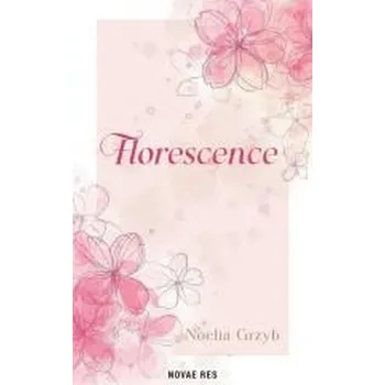 Florescence - Noelia Grzyb