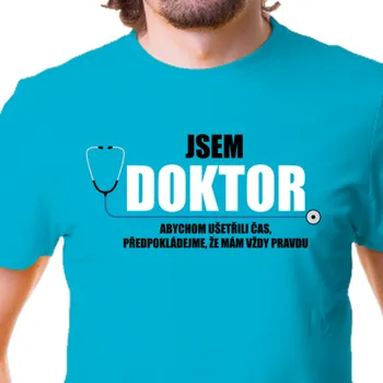 Pánské tričko Tričko Lékaři a záchranáři | Vtipné tričko Jsem doktor