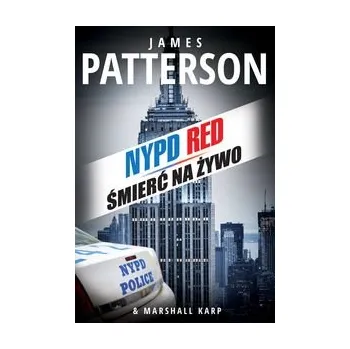 Śmierć na żywo James Patterson, Marshall Karp
