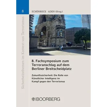 8. Fachsymposium zum Terroranschlag auf dem Berliner Breitscheidplatz - Schönrock, Sabrina