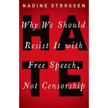 HATE - Strossen, Nadine (Professor of Law, New York Law School) [EN] (2020, Brožovaná, Oxford University Press Inc)