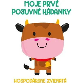 První čtění Moje prvé posuvné hádanky Hospodárske zvieratá Kniha