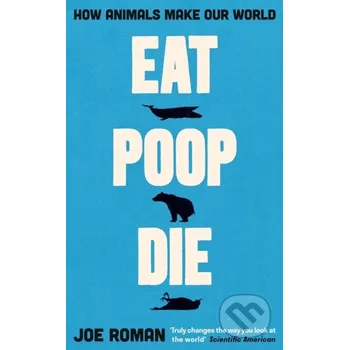 Eat, Poop, Die - Joe Roman Profile Books