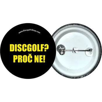 Discgolf-Shop.com odznak - Discgolf? Proč ne! (Originální odznak z dílny Discgolf-Shop.com)