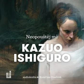Neopouštěj mě - Kazuo Ishiguro (čte Kateřina Císařová) mp3 ke stažení