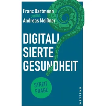 Digitalisierte Gesundheit? - Bartmann, Franz