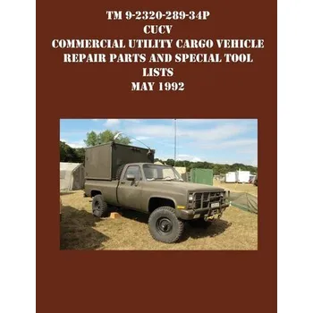 TM 9-2320-289-34P CUCV Commercial Utility Cargo Vehicle Repair Parts and Special Tool Lists May 1992 - US Army