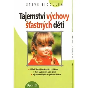 Tajemství výchovy šťastných dětí - Steve Biddulph
