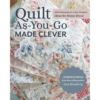 Quilt As-You-Go Made Clever - Brandvig, Jera