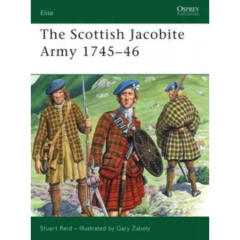 Učebnice Scottish Jacobite Army 1745-46 (Stuart Reid)(Brožovaná)