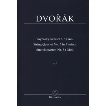 Antonín Dvořák: Streichquartett Nr. 5 f-Moll op. 9 (noty pro smyčcový kvartet, partitura)