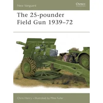Učebnice 25-pounder Field Gun 1939-72 (Chris Henry)(Brožovaná)