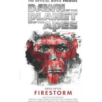 Dawn of the Planet of the Apes: Firestorm – J. Gregory Keyes (EN)