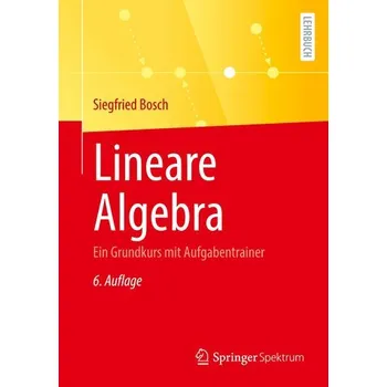 Matematika Lineare Algebra - Bosch, Siegfried [DE] (2021, Měkká, Springer Berlin Heidelberg)