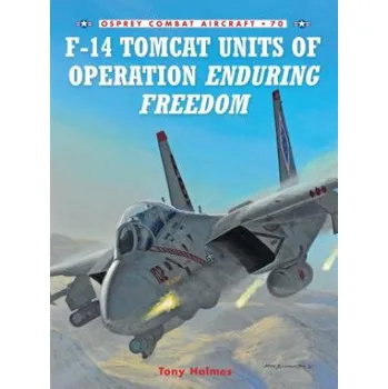 Učebnice F-14 Tomcat Units of Operation Enduring Freedom (Tony Holmes)(Brožovaná)