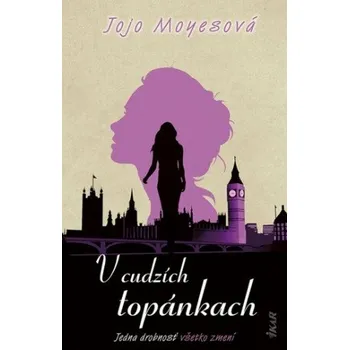 V cudzích topánkach - Jojo Moyes