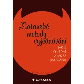Kniha Satanské metody vyjednávání: Jak je využívat a jak se jim bránit - Ruede Wissmann Wolf (2011) [E-kniha]