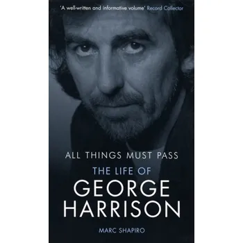 Literární biografie All Things Must Pass - Marc Shapiro