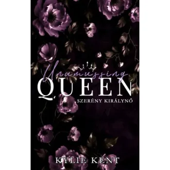 Beletrie pro dospělé Unassuming Queen - Szerény királynő (Kylie Kent)(Brožovaná)