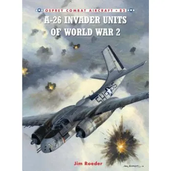 Učebnice A-26 Invader Units of World War 2 (Jim Roeder)(Brožovaná)