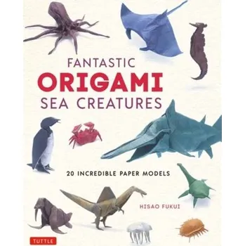 Fantastic Origami Sea Creatures - Fukui, Hisao