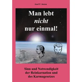 Osobní rozvoj Man lebt nicht nur einmal - Justen, Josef F.