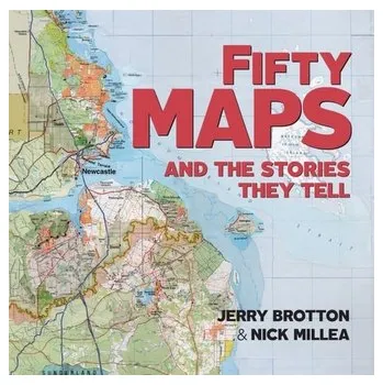 Fifty Maps and the Stories they Tell - Brotton Jerry