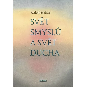 Svět smyslů a svět ducha
