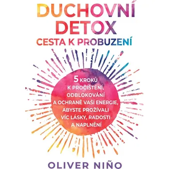 Duchovní detox: Cesta k probuzení - Oliver Niňo (2025, brožovaná)