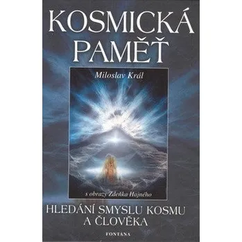 Kosmická paměť - Hledání smyslu kosmu a člověka