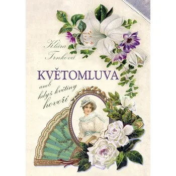 Příroda Květomluva aneb květinou řekneš vše