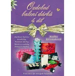 Ozdobné balení dárků 4. díl - Radka Křivánková (2011, pevná)