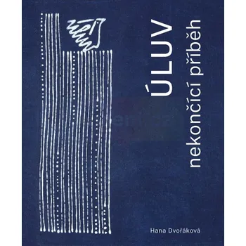 Umění ÚLUV nekončící příběh - Hana Dvořáková + dárek Zdarma