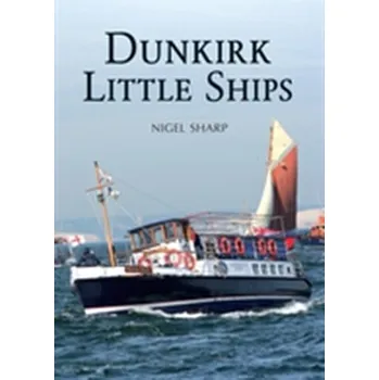 Dunkirk Little Ships - Sharp, Nigel