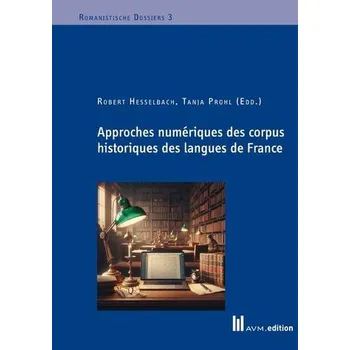 Approches numériques des corpus historiques des langues de France - Hesselbach, Robert